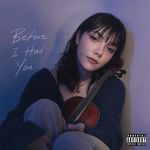 Before I Had You