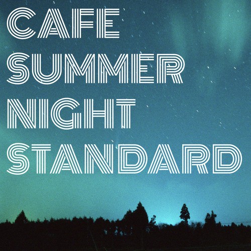 Cafe Summer Night Standard