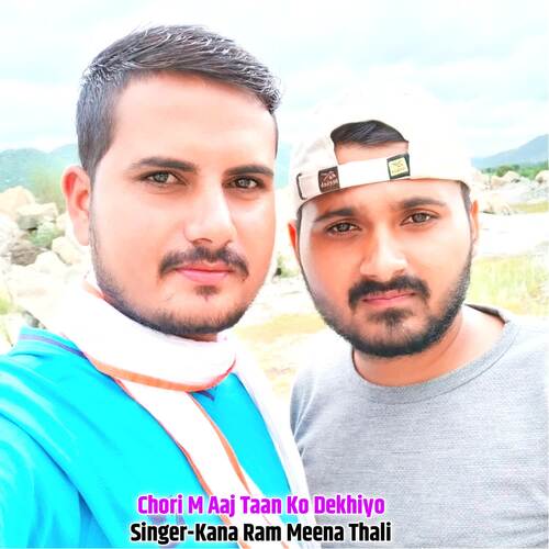 Chori M Aaj Taan Ko Dekhiyo