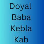 Doyal Baba Kebla Kab