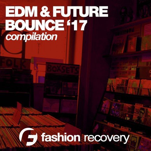 EDM & Future Bounce '17