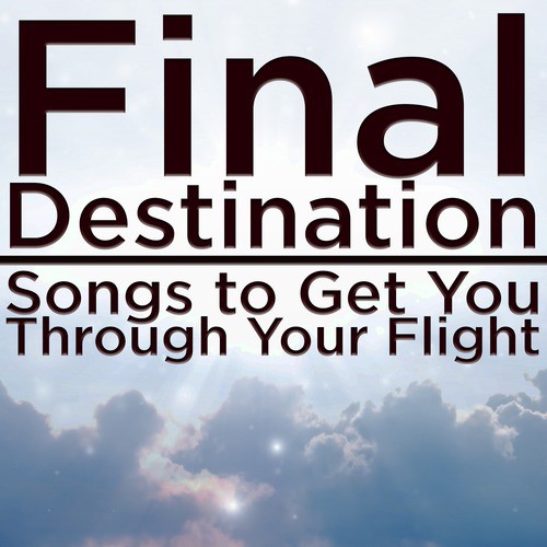 Final Destination: Relaxing Songs to Get You Through Your Flight