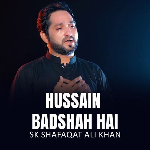 Hussain Badshah Hai