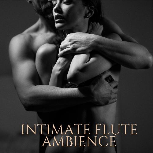 Intimate Flute Ambience: Sensual Tantra for Erotic Experience_poster_image