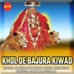 Khol De Bajura Kiwad