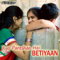 Kyo Pareshan Hai Betiyaan-Ryk9BDxhBlw