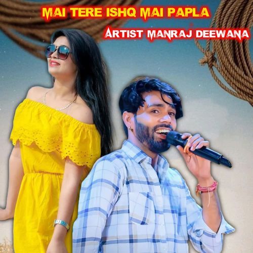 Mai tere ishq mai papla