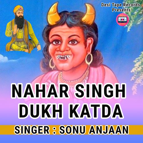 Nahar Singh Dukh Kat Da