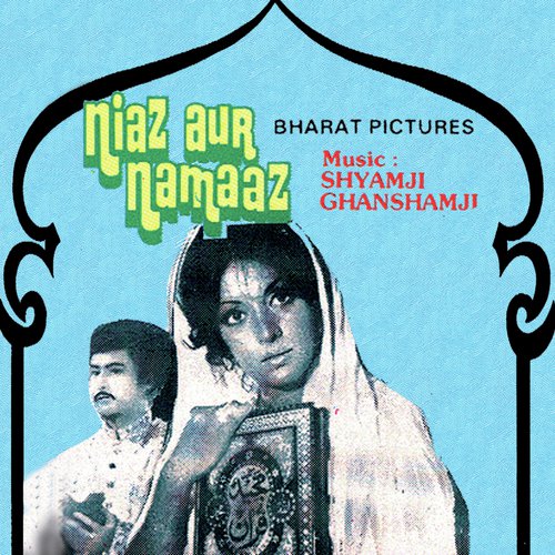 Ya Rab Tere Karam Se Hai...Satale Zamana Mujhe (Niaz Aur Namaaz / Soundtrack Version)