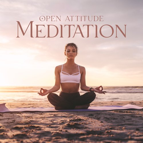 Open Attitude Meditation: Let Thoughts Pass Through Your Mind without Judgment