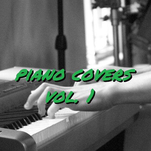 Piano Covers, Vol. 1 (Acoustic Piano Version)