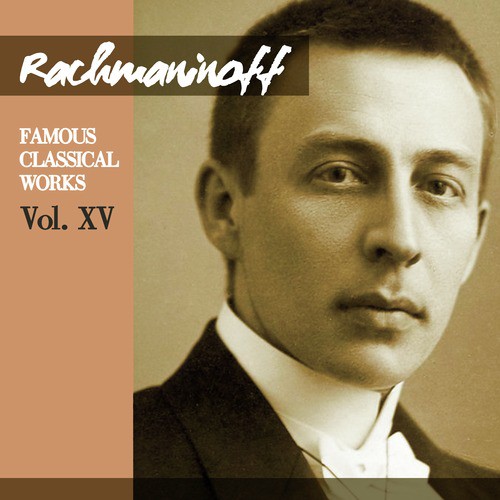 Rachmaninoff: Famous Classical Works, Vol. XV