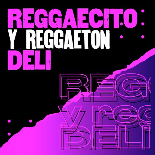 Reggaecito y reggaetón deli