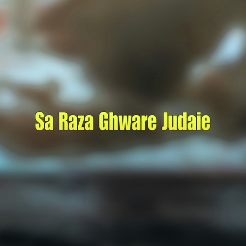 Sa Raza Ghware Judaie