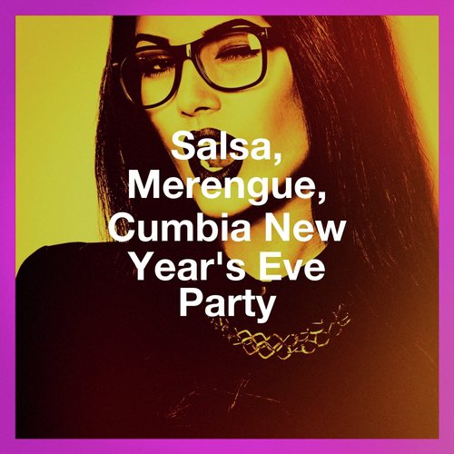 Salsa, Merengue, Cumbia New Year'S Eve Party