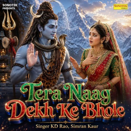Tera Naag Dekh Ke Bhole