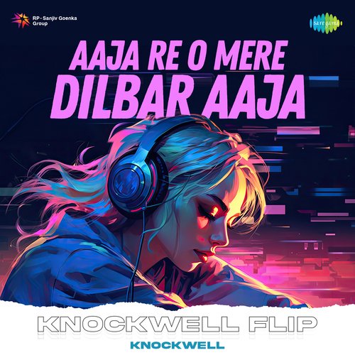 Aaja Re O Mere Dilbar Aaja - Knockwell Flip