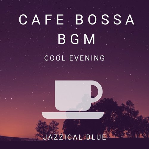 Cafe Bossa BGM - Cool Evening_poster_image