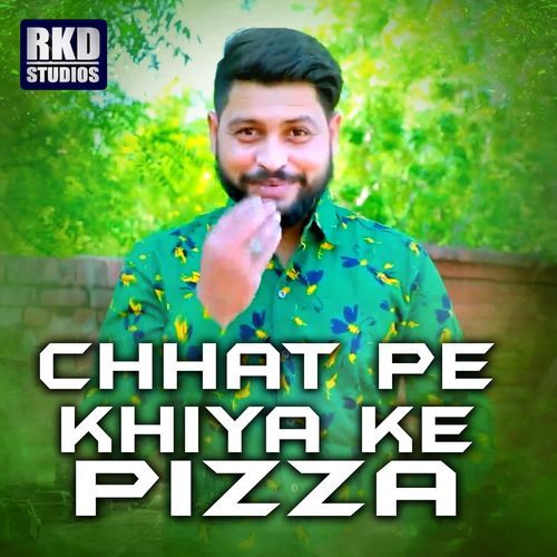 Chhat pe khiya ke PIZZA