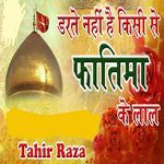 Darte Nahi Kisi Se Kabhi Fatima Ke Lal