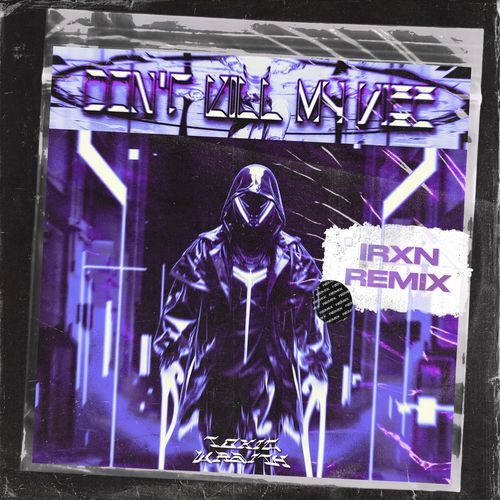 Don't Kill My Vibe (IRXN Remix)