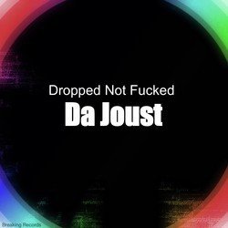 Dropped Not Fucked