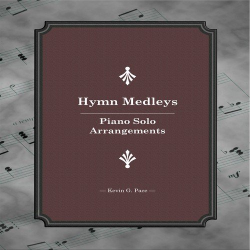 Hymn Medleys (Piano Solo Arrangements)