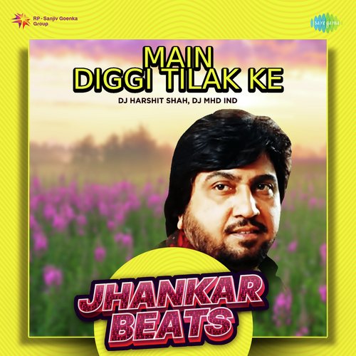 Main Diggi Tilak Ke - Jhankar Beats