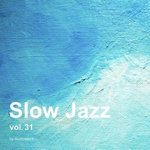 Slow Jazz, Vol. 31 -Instrumental BGM- by Audiostock