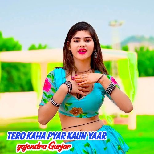 Tero Kaha Pyar Kaun Yaar