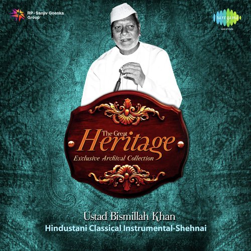 The Great Heritage - Exclusive Archival Collection - Ustad Bismillah Khan