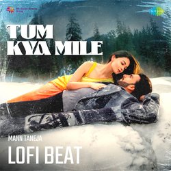 Tum Kya Mile Lofi Beat-CgBefjBlY30