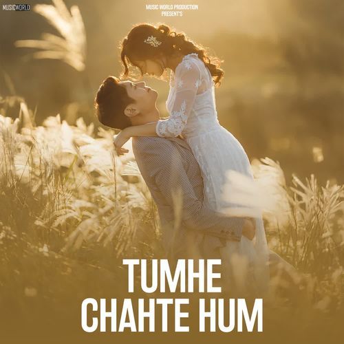 Tumhe Chahte Hum