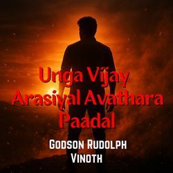 Unga Vijay Arasiyal Avathara Paadal