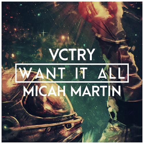 Want It All (feat. Micah Martin)