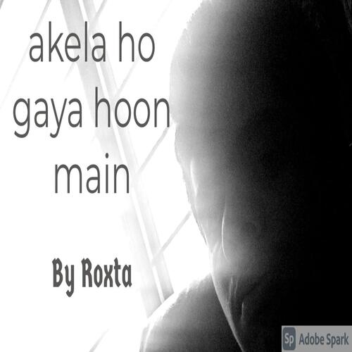 akela ho gaya hoon main