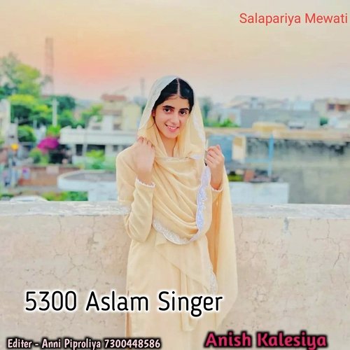 5300 Aslam Singer