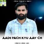 Aadi Pach Kyu Aav Ch