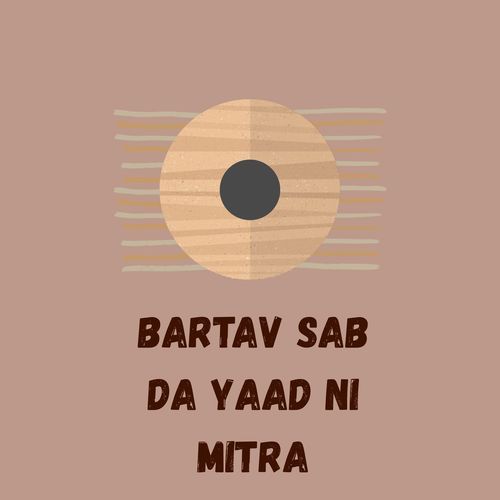 Bartav Sab Da Yaad Ni Mitra