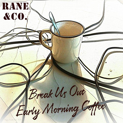 Break Us out / Early Morning Coffee