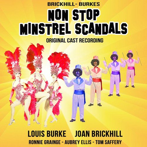 Brickhill-Burkes Non Stop Minstrel Scandals : Original Cast Recording