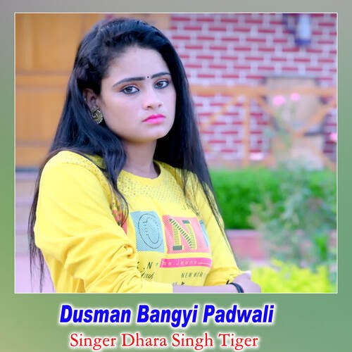 Dusman Bangyi Padwali