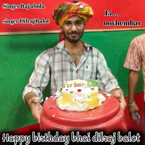 Happy birthday bhai dilraj balot