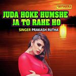 Juda Hoke Humse Ja To Rahe Ho