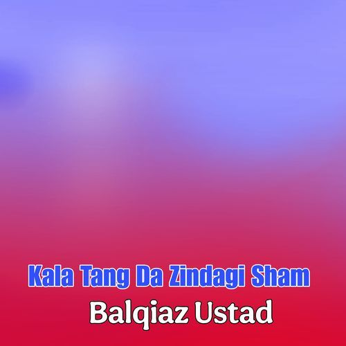 Kala Tang Da Zindagi Sham