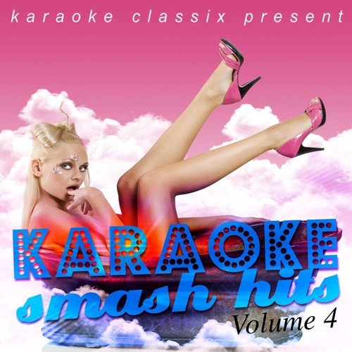 Karaoke Classix Present - Karaoke Smash Hits, Volume 4