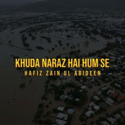 Khuda Naraz Hai Hum Se