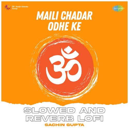 Maili Chadar Odhe Ke - Slowed And Reverb Lofi