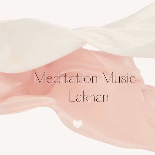 Meditation Music  Lakhan