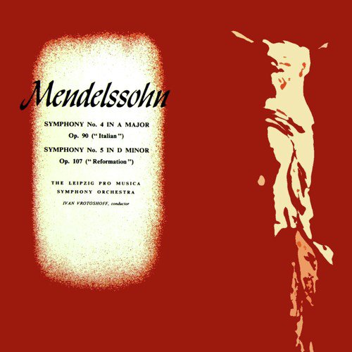 Mendelssohn: Symphony Nos. 4 & 5
